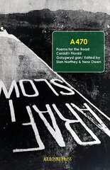 A470: Poems for the Road/ Cerddi'r Ffordd 2022 цена и информация | Поэзия | pigu.lt