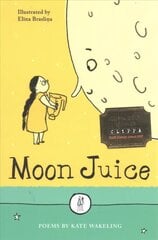 Moon Juice: Poems for Children цена и информация | Книги для подростков и молодежи | pigu.lt