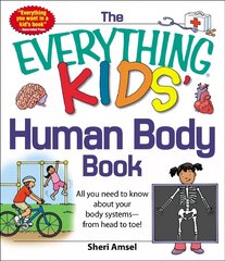 Everything KIDS' Human Body Book: All You Need to Know About Your Body Systems - From Head to Toe! kaina ir informacija | Knygos paaugliams ir jaunimui | pigu.lt