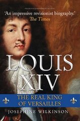 Louis XIV: The Real King of Versailles цена и информация | Биографии, автобиогафии, мемуары | pigu.lt