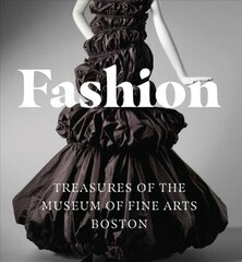 Fashion: Treasures of the Museum of Fine Arts, Boston цена и информация | Книги об искусстве | pigu.lt