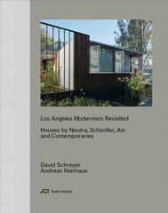 Los Angeles Modernism Revisited - Houses by Neutra, Schindler, Ain and Contemporaries: Houses by Neutra, Schindler Ain and Contemporaries цена и информация | Книги об архитектуре | pigu.lt