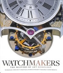 Watchmakers: The Masters of Art Horology цена и информация | Книги по социальным наукам | pigu.lt