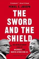 The Sword and the Shield: The Revolutionary Lives of Malcolm X and Martin Luther King Jr. цена и информация | Биографии, автобиогафии, мемуары | pigu.lt