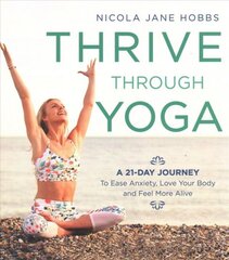 Thrive through yoga kaina ir informacija | Saviugdos knygos | pigu.lt