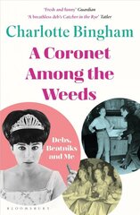Coronet Among the Weeds: The internationally bestselling, deliciously funny confessions of a debutante цена и информация | Биографии, автобиографии, мемуары | pigu.lt