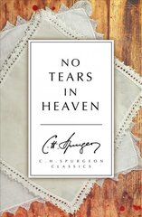 No Tears in Heaven Revised edition kaina ir informacija | Dvasinės knygos | pigu.lt