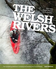 Welsh Rivers: The Complete Guidebook to Canoeing and Kayaking the Rivers of Wales 2nd Revised edition цена и информация | Книги о питании и здоровом образе жизни | pigu.lt