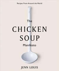 Chicken Soup Manifesto: Recipes from around the world цена и информация | Книги рецептов | pigu.lt