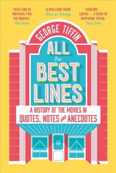 All the Best Lines: An Informal History of the Movies in Quotes, Notes and Anecdotes kaina ir informacija | Knygos apie meną | pigu.lt