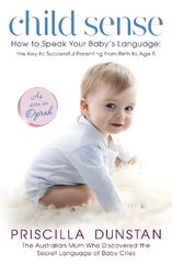Child Sense: How to Speak Your Baby's Language: the Key to Successful Parenting from Birth to Age 5 kaina ir informacija | Saviugdos knygos | pigu.lt