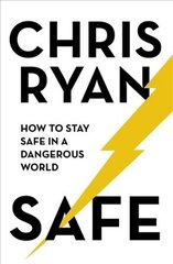 Safe: How to stay safe in a dangerous world: Survival techniques for everyday life from an SAS hero цена и информация | Самоучители | pigu.lt