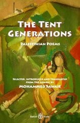 Tent Generations: Palestinian Poems цена и информация | Поэзия | pigu.lt