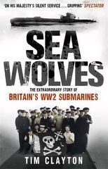 Sea Wolves: The Extraordinary Story of Britain's WW2 Submarines Digital original kaina ir informacija | Istorinės knygos | pigu.lt