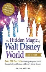 Hidden Magic of Walt Disney World, 3rd Edition: Over 600 Secrets of the Magic Kingdom, EPCOT, Disney's Hollywood Studios, and Disney's Animal Kingdom цена и информация | Путеводители, путешествия | pigu.lt