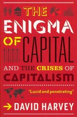 Enigma of Capital: And the Crises of Capitalism Main цена и информация | Книги по экономике | pigu.lt