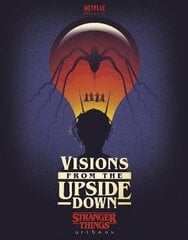 Visions from the Upside Down: A Stranger Things Art Book цена и информация | Книги об искусстве | pigu.lt