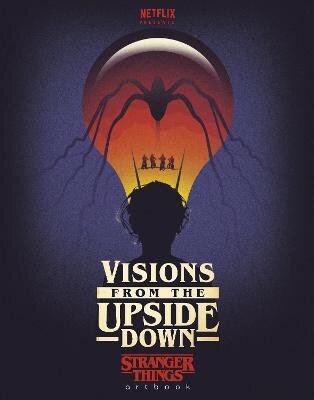 Visions from the Upside Down: A Stranger Things Art Book kaina ir informacija | Knygos apie meną | pigu.lt