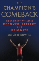 Champion's Comeback: How Great Athletes Recover, Reflect, and Re-Ignite цена и информация | Книги о питании и здоровом образе жизни | pigu.lt