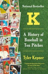 K: A History of Baseball in Ten Pitches kaina ir informacija | Knygos apie sveiką gyvenseną ir mitybą | pigu.lt