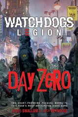 Watch Dogs Legion: Day Zero: A Watch Dogs: Legion Novel Paperback Original цена и информация | Фантастика, фэнтези | pigu.lt