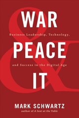 War and Peace and IT: Business Leadership, Technology, and Success in the Digital Age цена и информация | Книги по экономике | pigu.lt