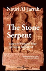 Stone Serpent: Barates of Palmyra's Elegy for Regina his Beloved kaina ir informacija | Poezija | pigu.lt