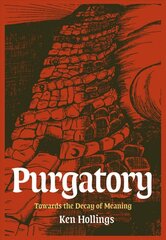 Purgatory, Volume 2: The Trash Project: Towards The Decay Of Meaning цена и информация | Книги об искусстве | pigu.lt