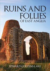 Ruins and Follies of East Anglia kaina ir informacija | Knygos apie architektūrą | pigu.lt