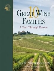 10 Great Wine Families: A Tour Through Europe цена и информация | Книги рецептов | pigu.lt