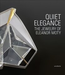 Quiet Elegance: The Jewelry of Eleanor Moty цена и информация | Книги об искусстве | pigu.lt