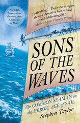 Sons of the Waves: The Common Seaman in the Heroic Age of Sail kaina ir informacija | Istorinės knygos | pigu.lt