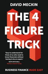 4 Figure Trick: Business Finance Made Easy kaina ir informacija | Ekonomikos knygos | pigu.lt