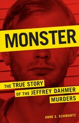 Monster: The True Story of the Jeffrey Dahmer Murders Revised ed. kaina ir informacija | Biografijos, autobiografijos, memuarai | pigu.lt