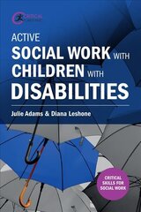 Active Social Work with Children with Disabilities цена и информация | Книги по социальным наукам | pigu.lt