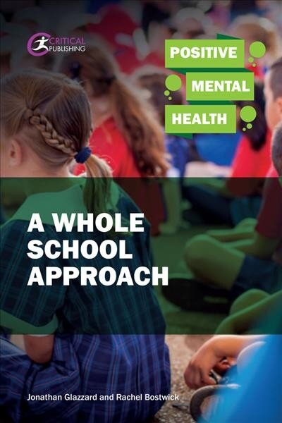 Positive Mental Health: A Whole School Approach kaina ir informacija | Socialinių mokslų knygos | pigu.lt