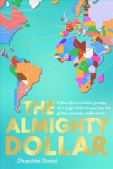 Almighty Dollar: Follow the Incredible Journey of a Single Dollar to See How the Global Economy Really Works kaina ir informacija | Ekonomikos knygos | pigu.lt