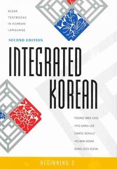 Integrated Korean: Beginning 2 book 2nd Revised edition, 2, Beginning kaina ir informacija | Užsienio kalbos mokomoji medžiaga | pigu.lt