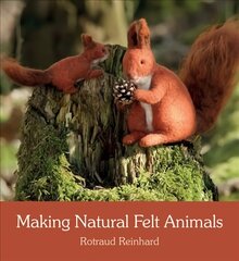 Making Natural Felt Animals kaina ir informacija | Knygos apie sveiką gyvenseną ir mitybą | pigu.lt