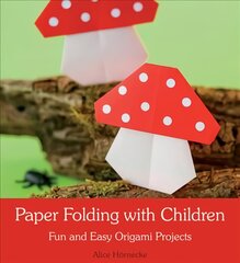 Paper Folding with Children: Fun and Easy Origami Projects kaina ir informacija | Lavinamosios knygos | pigu.lt