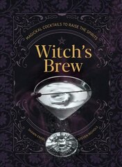 Witch's Brew: Magickal Cocktails to Raise the Spirits цена и информация | Книги рецептов | pigu.lt