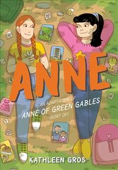Anne: An Adaptation of Anne of Green Gables (Sort Of) kaina ir informacija | Knygos paaugliams ir jaunimui | pigu.lt