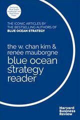 W. Chan Kim and Renee Mauborgne Blue Ocean Strategy Reader: The iconic articles by bestselling authors W. Chan Kim and Renee Mauborgne цена и информация | Книги по экономике | pigu.lt