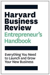 Harvard Business Review Entrepreneur's Handbook: Everything You Need to Launch and Grow Your New Business kaina ir informacija | Ekonomikos knygos | pigu.lt