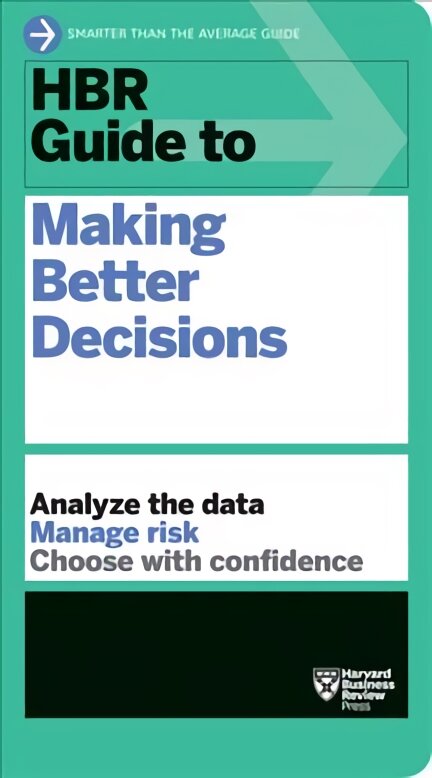 HBR Guide to Making Better Decisions цена и информация | Ekonomikos knygos | pigu.lt