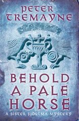 Behold A Pale Horse (Sister Fidelma Mysteries Book 22): A captivating Celtic mystery of heart-stopping suspense цена и информация | Fantastinės, mistinės knygos | pigu.lt