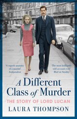 Different Class of Murder: The Story of Lord Lucan Revised and updated kaina ir informacija | Biografijos, autobiografijos, memuarai | pigu.lt