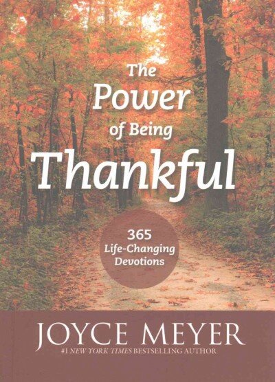 Power of Being Thankful: 365 Life Changing Devotions kaina ir informacija | Dvasinės knygos | pigu.lt