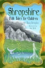 Shropshire Folk Tales for Children цена и информация | Книги для самых маленьких | pigu.lt