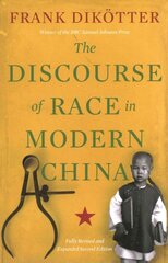 Discourse of Race in Modern China 2nd Revised edition цена и информация | Книги по социальным наукам | pigu.lt